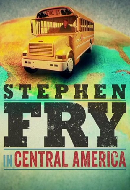 橫越中美洲 Stephen Fry in Central America的海报