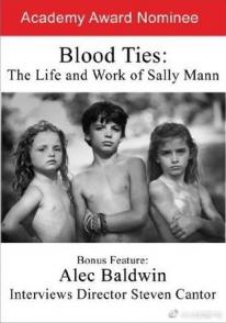 血之羁绊：莎莉曼的生活与工作 Blood Ties: The Life and Work of Sally Mann