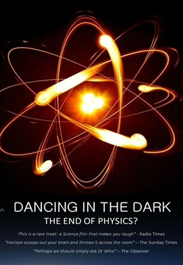 黑暗中漫舞：物理学的末日？ Dancing in the Dark - The End of Physics?的海报