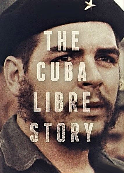 古巴自由故事 The Cuba Libre Story的海报