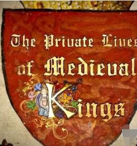 中世纪国王秘史 The Private Lives of Medieval Kings的海报