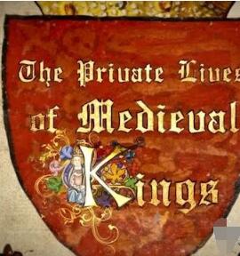 中世纪国王秘史 The Private Lives of Medieval Kings