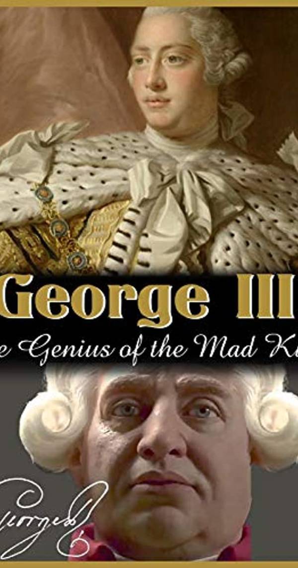 乔治三世：疯王的天才  George III - The Genius Of The Mad King的海报