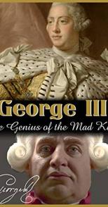 乔治三世：疯王的天才  George III - The Genius Of The Mad King