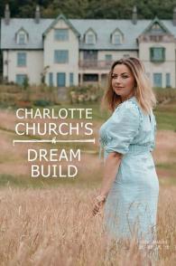 夏洛特的梦幻豪宅 第1-2季全16集 Charlotte Church's Dream Build
