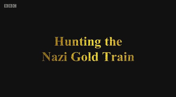 探寻纳粹黄金列车 Hunting the Nazi Gold Train的海报