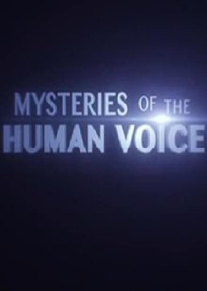 人类声音的奥秘 Mysteries of the Human Voice的海报