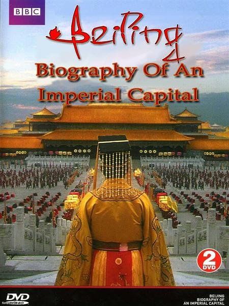 北京:一个帝国首都的传记 更新到第一集 Beijing: Biography of an Imperial Capital的海报