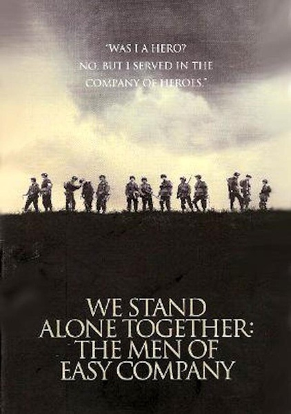 我们孤胆，我们并肩 We Stand Alone Together:The Men Of The Easy Company的海报