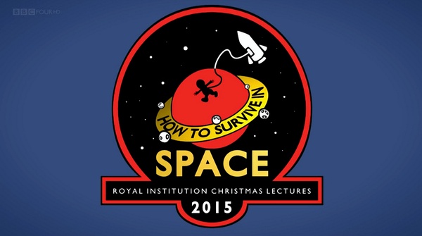 英国皇家科学院圣诞讲座 2015 如何在太空中生存的海报