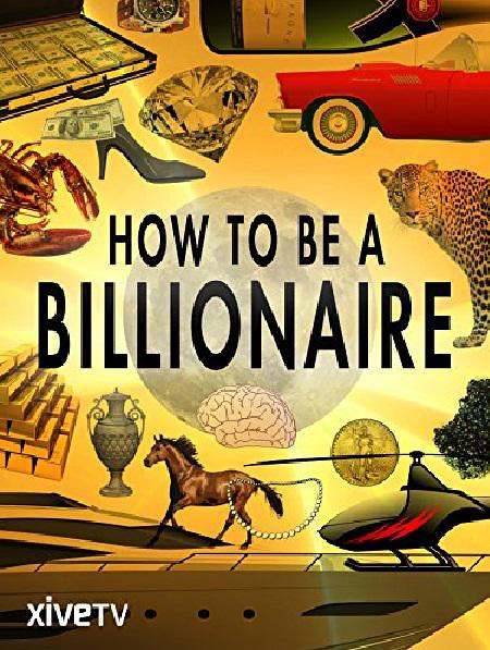 如何成为亿万富翁 How to Be a Billionaire的海报