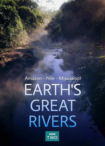 地球壮观河流之旅 第一季 Earth's Great Rivers Season 1的海报