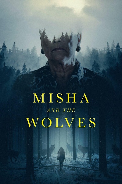 米沙与狼 Misha and the Wolves的海报