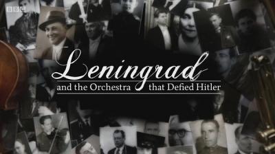 蔑视希特勒的列宁格勒和交响乐团 Leningrad And The Orchestra That Defied Hitler