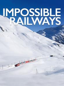 铁路工程之最 Impossible Railways / 超狂铁道工程