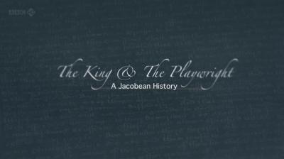 国王与剧作家.詹姆士一世时代史 The King and the Playwright: A Jacobean History