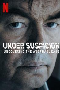 杀妻疑云：维斯法尔议员案 Under Suspicion: Uncovering the Wesphael Cas