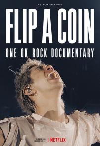掷硬币决定：ONE OK ROCK 线上演唱会实录 Flip a Coin -ONE OK ROCK Documentary