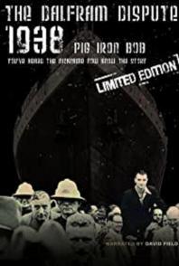 生铁鲍勃：1938达尔弗拉姆事件 The Dalfram Dispute 1938: Pig Iron Bob