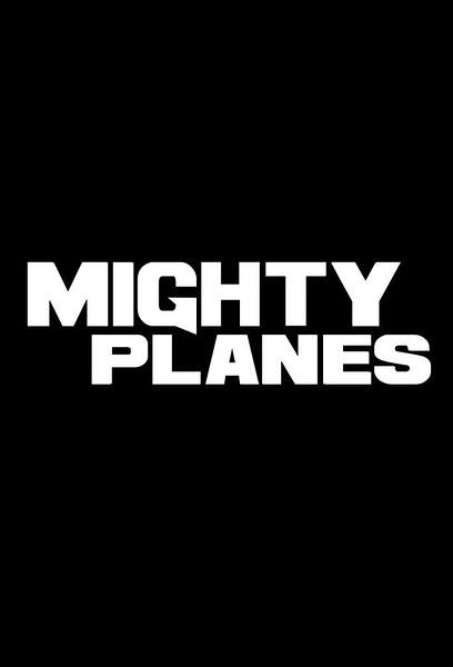 最彪悍的飞机 / 飞机巨无霸 全4季 Mighty Planes Season 1~4的海报