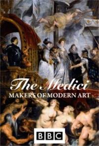 梅第奇家族：现代艺术缔造者 The Medici: Makers of Modern Art