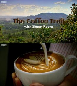 和西蒙·里夫一起寻迹咖啡 The Coffee Trail with Simon Reeve