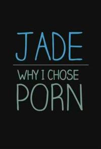 Jade的自述 Jade Why I Chose Porn的海报