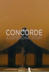 协和：超音速故事 Concorde A Supersonic Story的海报