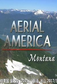 航拍美国：蒙大拿 Aerial America: Montana的海报
