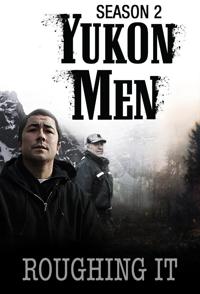 育空冰雪生活 第二季 Yukon Men season2的海报