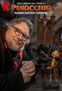 吉尔莫·德尔·托罗的匹诺曹：幕后匠人  Guillermo del Toro's Pinocchio: Handcarved Cinema的海报