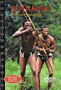 最后的部族-布须曼人 Bushmen: Hunting for Their Future的海报