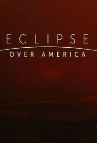 美国日食 Eclipse over America的海报