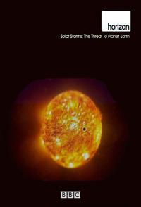 太阳风暴：地球的威胁 Solar Storms: The Threat to Planet Earth的海报