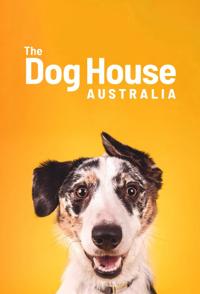 澳大利亚狗狗屋 1-2季全 The Dog House Australia season 1-2的海报
