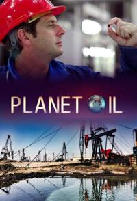 石油星球：征服世界的宝藏 Planet Oil: The Treasure That Conquered the World的海报