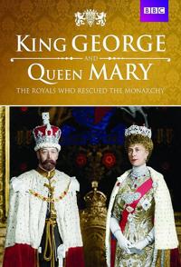 乔治国王与玛丽王后：君主制拯救者 King George and Queen Mary: the Royals Who Rescued the Monarchy的海报