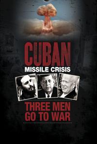 古巴导弹危机: 三个男人的抉择 Cuban Missile Crisis: Three Men Go to War的海报