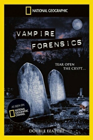国家地理探索者：吸血鬼取证 National Geographic Explorer: Vampire Forensics的海报