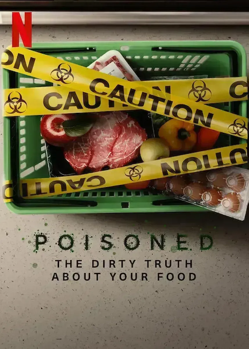 毒从口入：食物的丑陋真相 Poisoned: The Dirty Truth About Your Food的海报