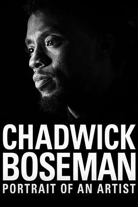 查德维克·博斯曼：一位艺术家的肖像 Chadwick Boseman: Portrait of an Artist的海报