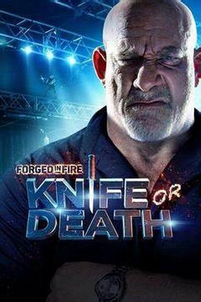 锻刀大赛 利刃争霸 第一季 Forged In Fire: Knife Or Death Season的海报