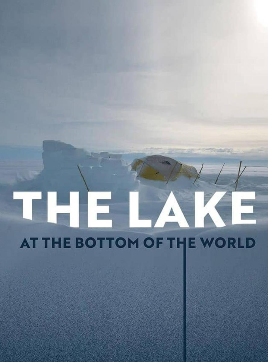 世界之底的湖泊 The Lake at the Bottom of the World的海报