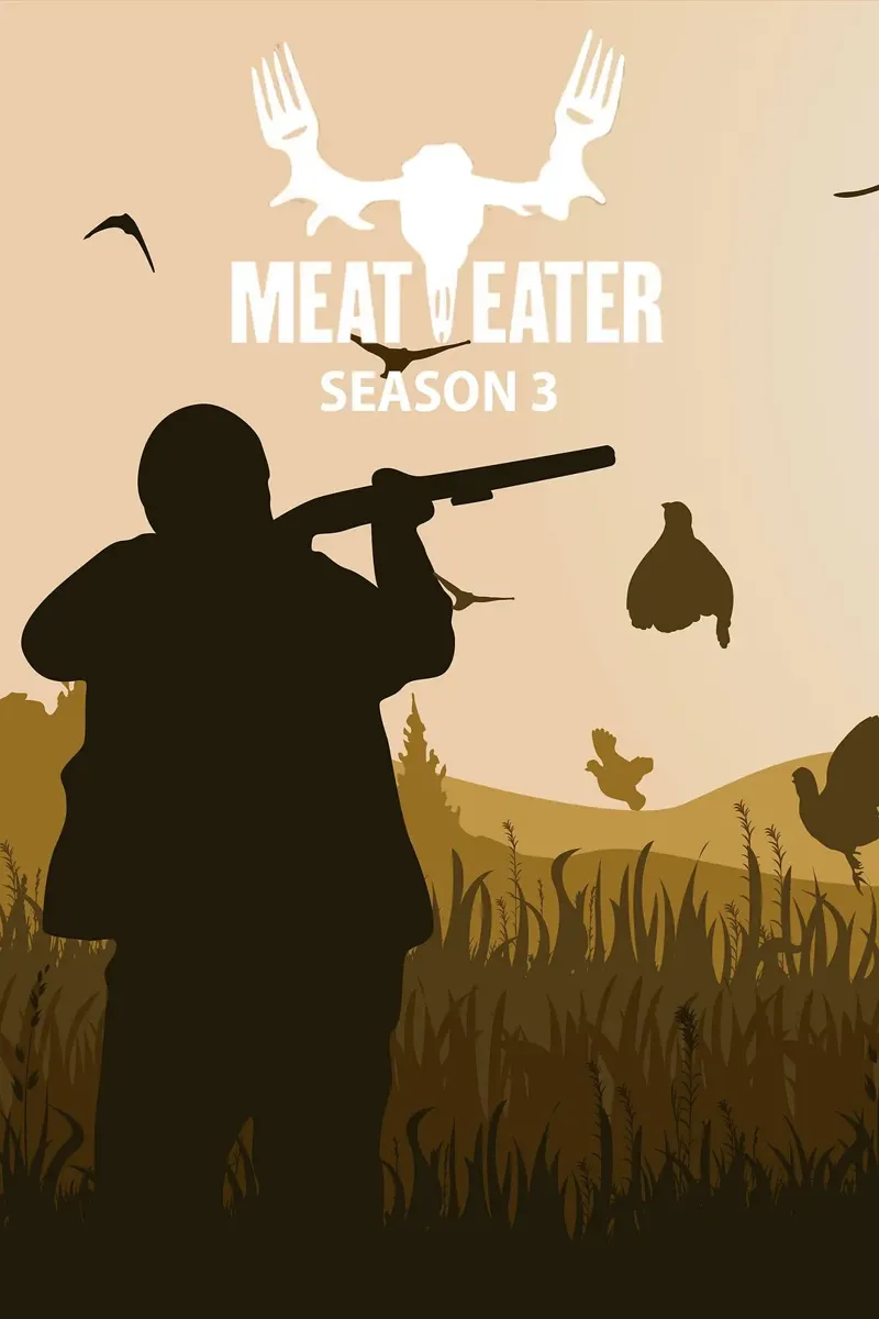 肉食猎者 第三季 MeatEater Season 3的海报