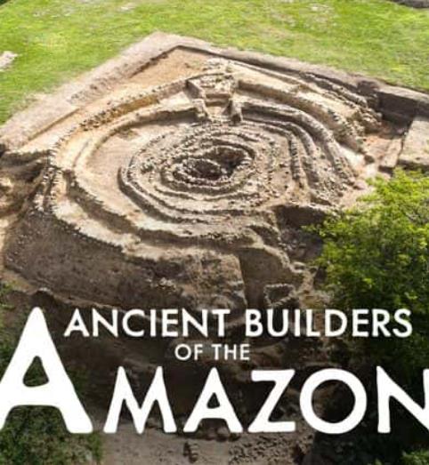 亚马逊的古代建造者 Ancient Builders of the Amazon的海报