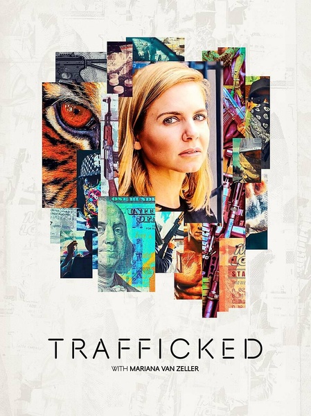 与玛丽安娜·范·泽勒一起“贩运” 第一季 Trafficked with Mariana Van Zeller Season 1的海报