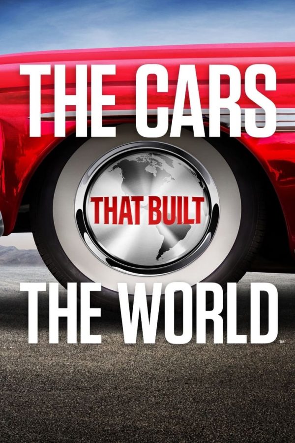 驰骋世界的汽车 The Cars That Made the World的海报