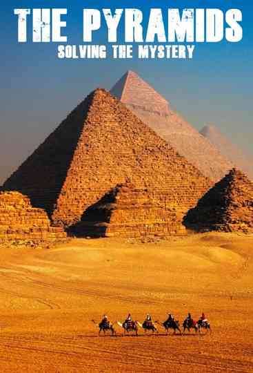 金字塔：解开谜团 Pyramids: Solving the Mystery的海报