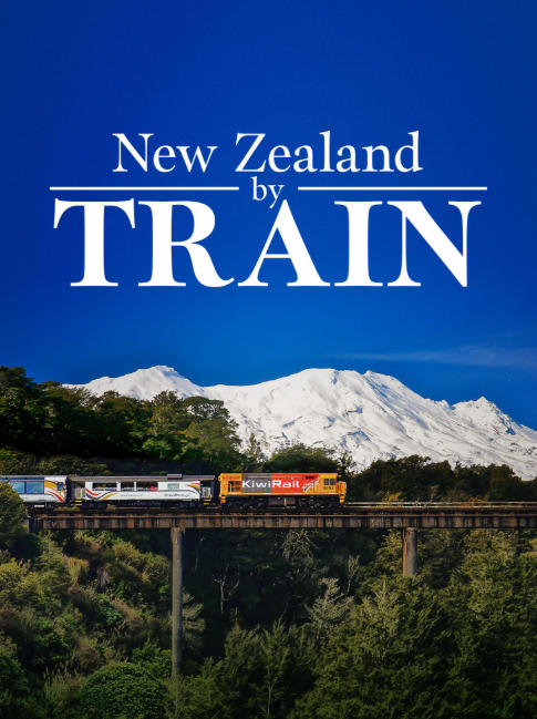 火车环游新西兰 New Zealand by Train的海报