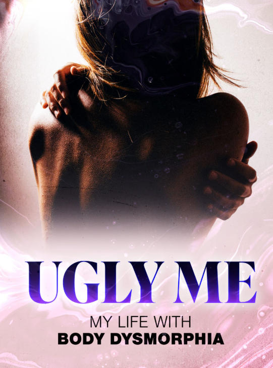 丑陋的我：身体畸形恐惧症  Ugly Me: My Life with Body Dismorphia的海报